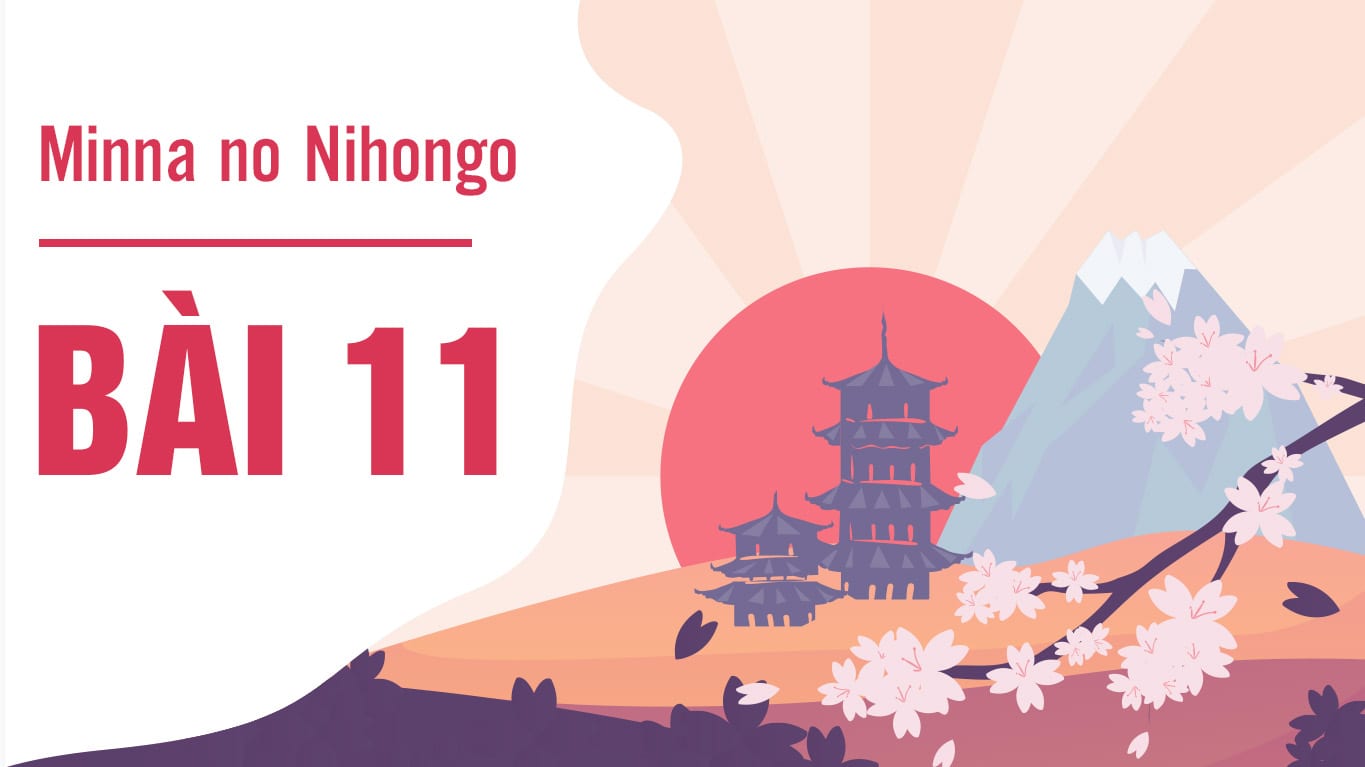 Minna no Nihongo - Bài 11