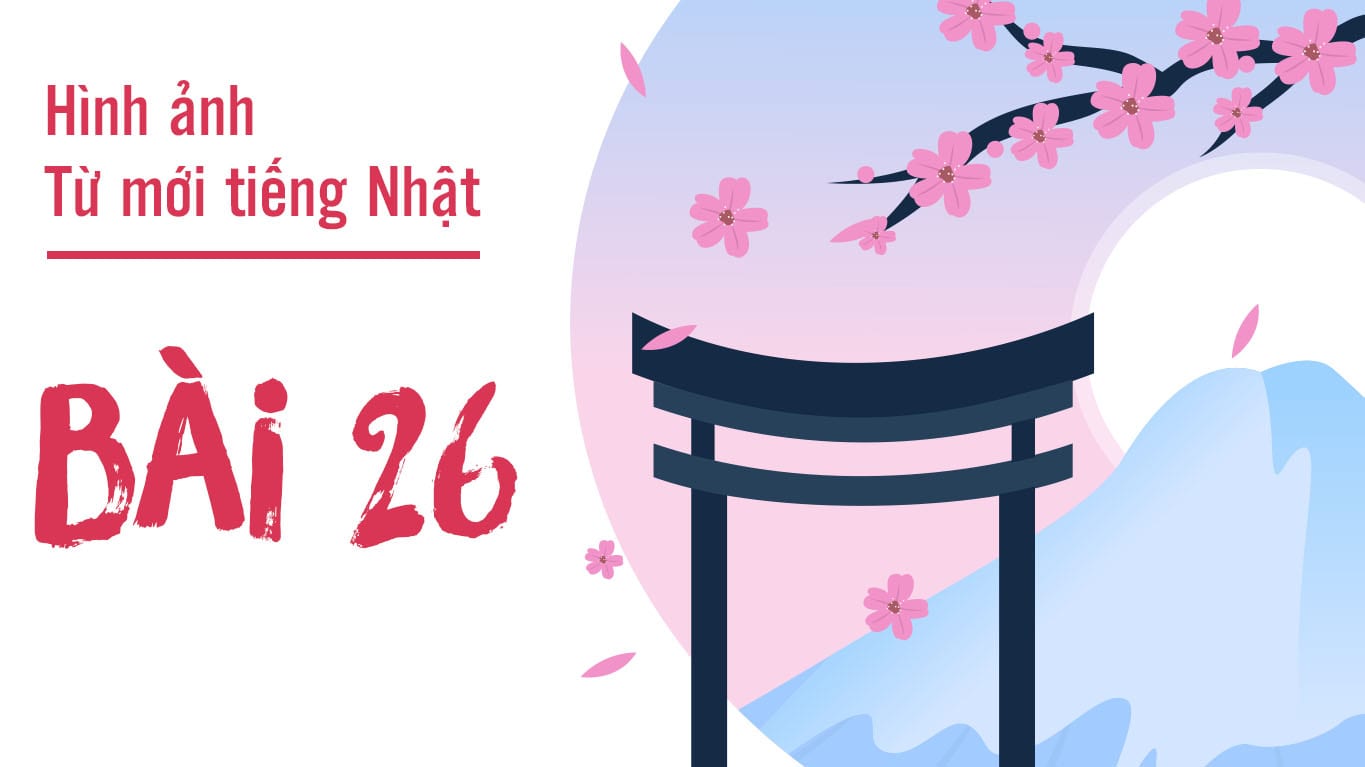 Hình ảnh từ mới tiếng Nhật bài 26