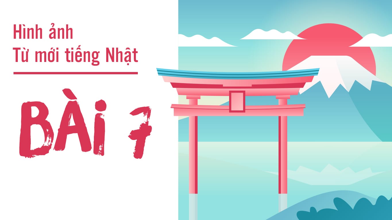 Hình ảnh từ mới tiếng Nhật bài 7